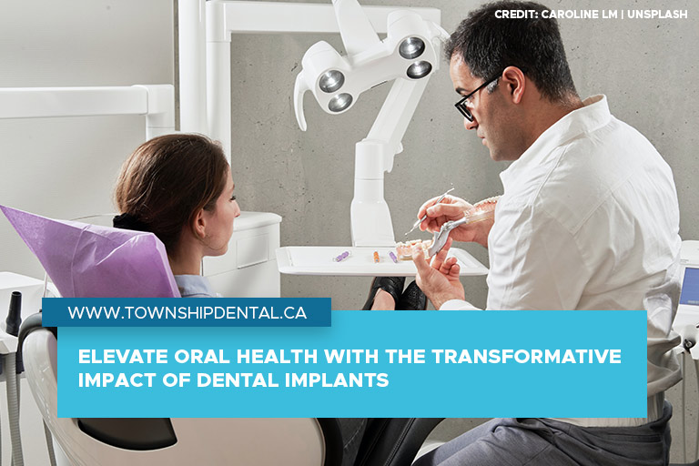 Elevate oral health with the transformative impact of dental implants