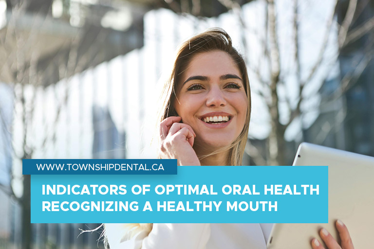 Indicators of Optimal Oral Health Recognizing a Healthy Mouth